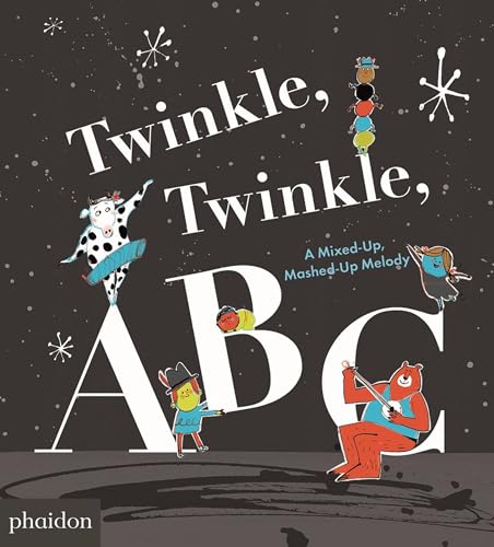 Twinkle, Twinkle, ABC: A Mixed-up, Mashed-up Melody (Libri per bambini) von PHAIDON